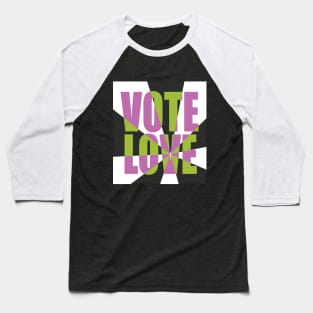 Vote Love 1 Baseball T-Shirt